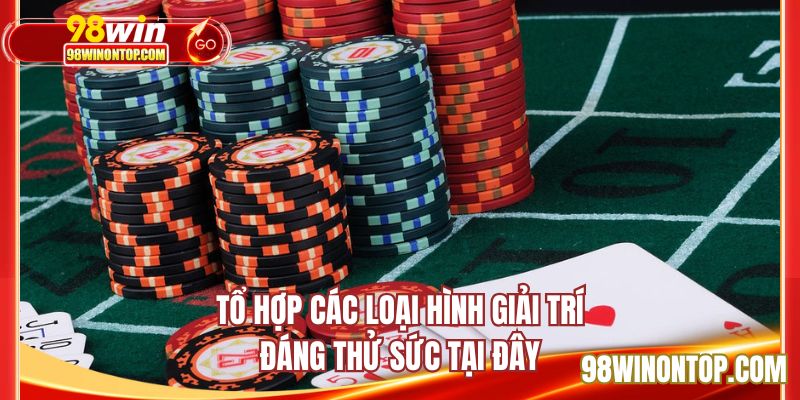 Tổ hợp các loại hình giải trí đáng thử sức tại đây