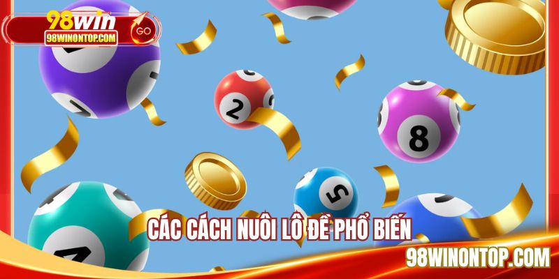 Các cách nuôi lô đề phổ biến