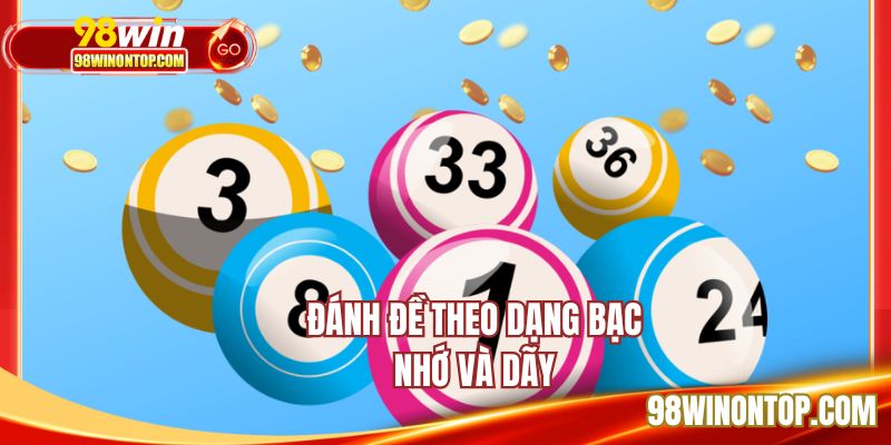 Đánh đề theo dạng bạc nhớ và dãy