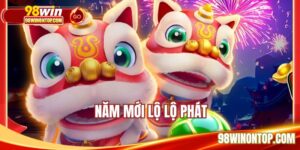 Năm Mới Lộ Lộ Phát - Game Nổ Hũ Hấp Dẫn Tại Nhà Cái 98WIN