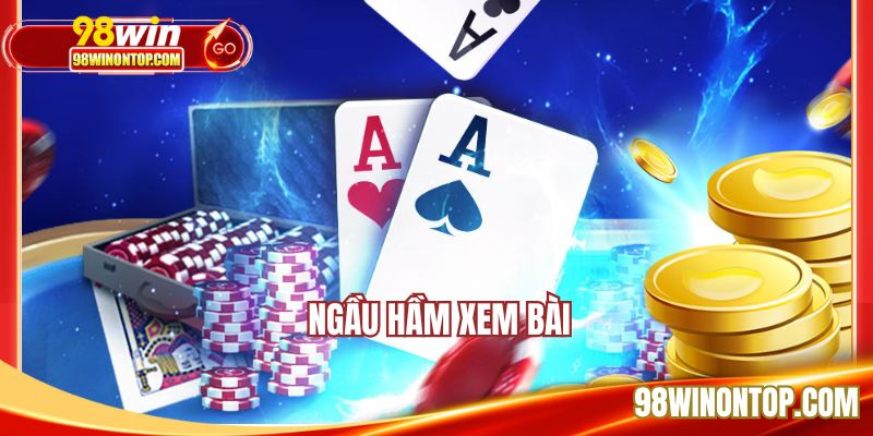 Ngầu Hầm Xem Bài - Trò Chơi Đánh Bài Kịch Tính Khó Quên