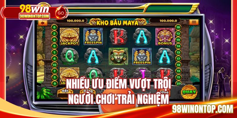 Nhiều ưu điểm vượt trội người chơi trải nghiệm