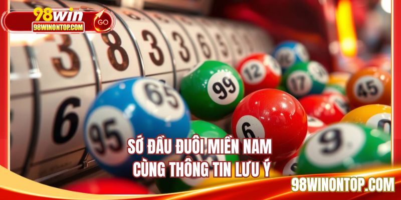 Sớ đầu đuôi miền Nam cùng thông tin lưu ý