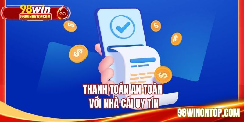 Thanh toán an toàn với nhà cái uy tín